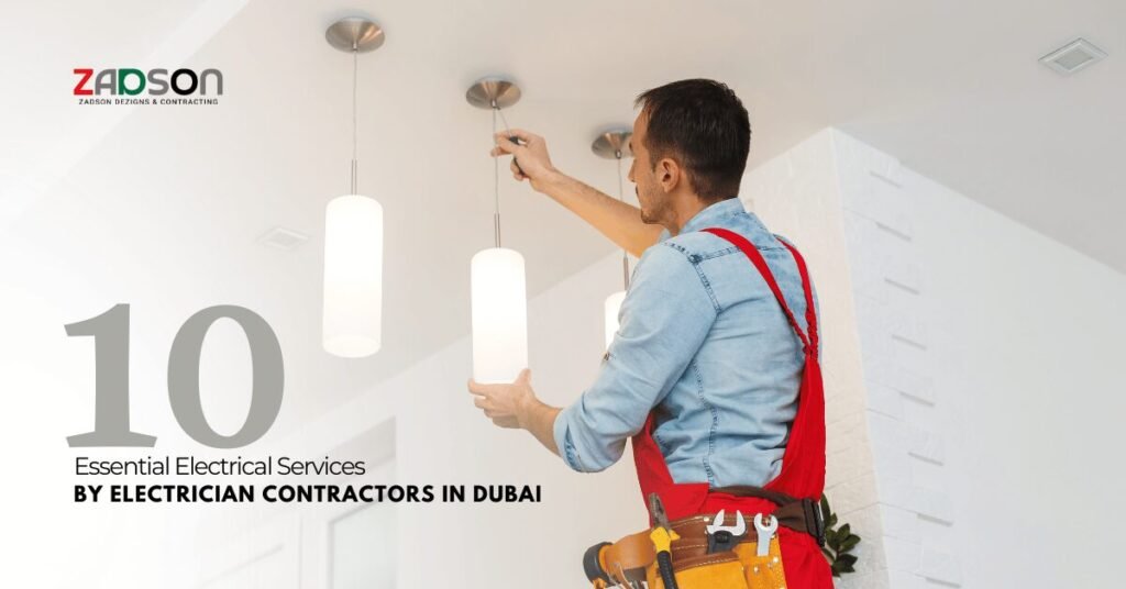 Electrician Contractors in Dubai: 10 Essential Electrical Services