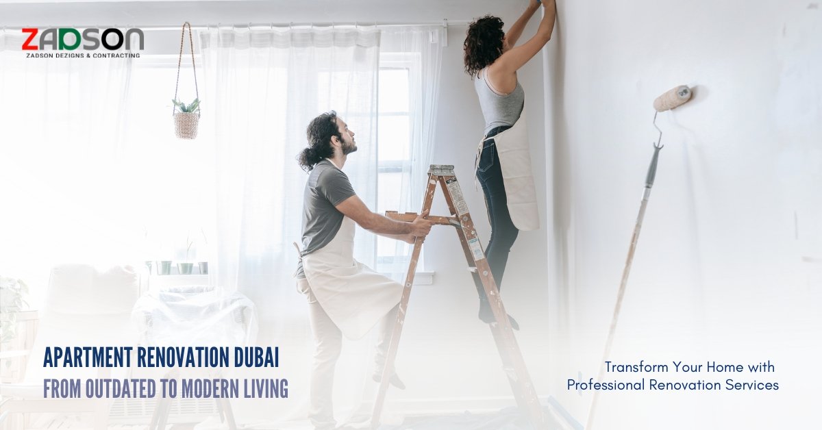 Apartment Renovation Dubai: From Outdated to Modern Living